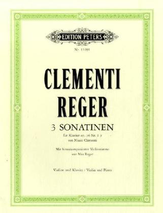 Drei Sonatinen für Klavier op.36 Nr.1-3 mit hinzukomponierter Violinstimme (Clementi - Reger), Klavierpartitur und Violinstimme