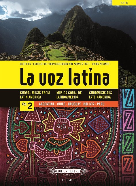 La voz latina Vol. 2: Argentinien, Chile, Uruguay, Bolivin, Peru -Chormusik aus Lateinamerika (spanisch, englisch, deutsch)- (mit Werkeinführungen, Aussprachehilfen und Übersetzungen)