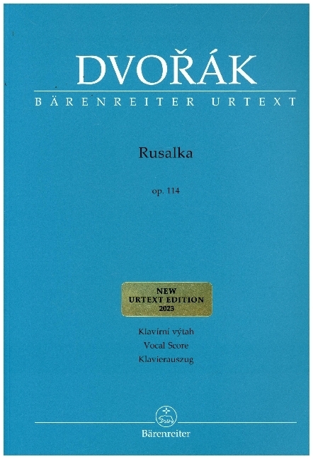 Rusalka op. 114 -Lyrisches Märchen in drei Akten-