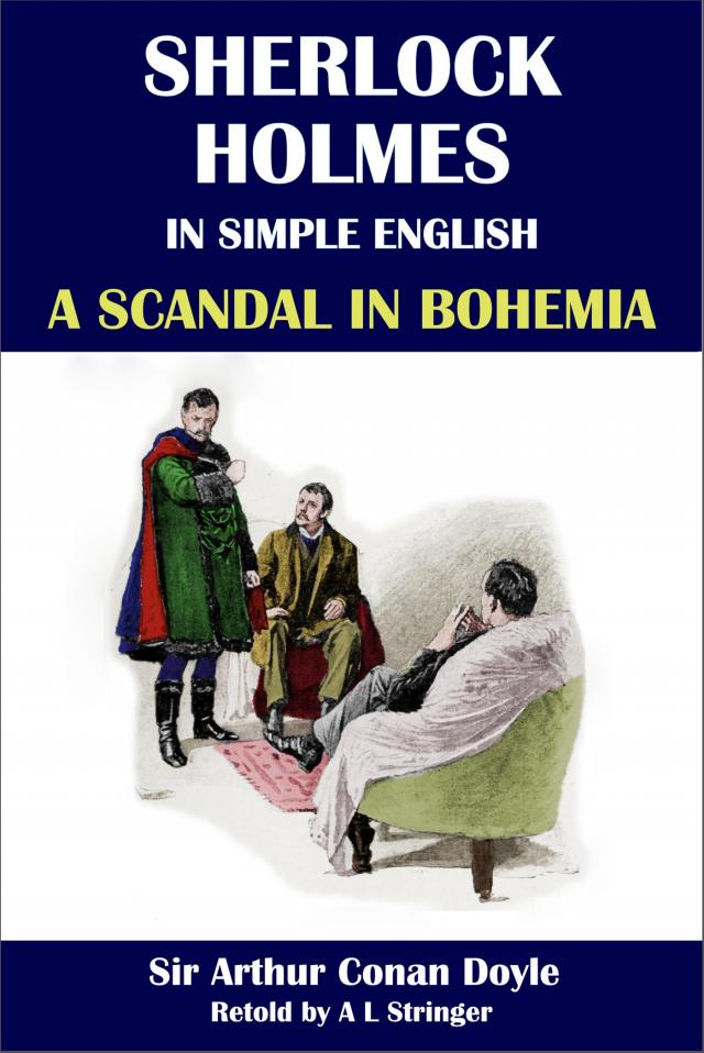Sherlock Holmes in Simple English: A Scandal in Bohemia