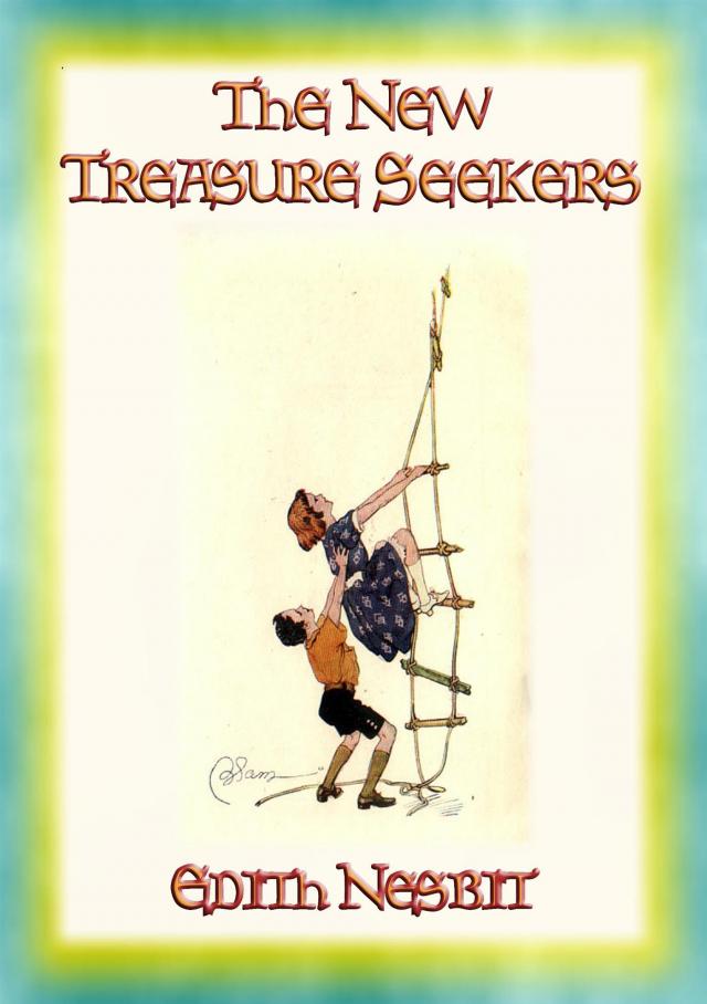 THE NEW TREASURE SEEKERS - Book 3 in the Bastable Children's Adventure Trilogy
