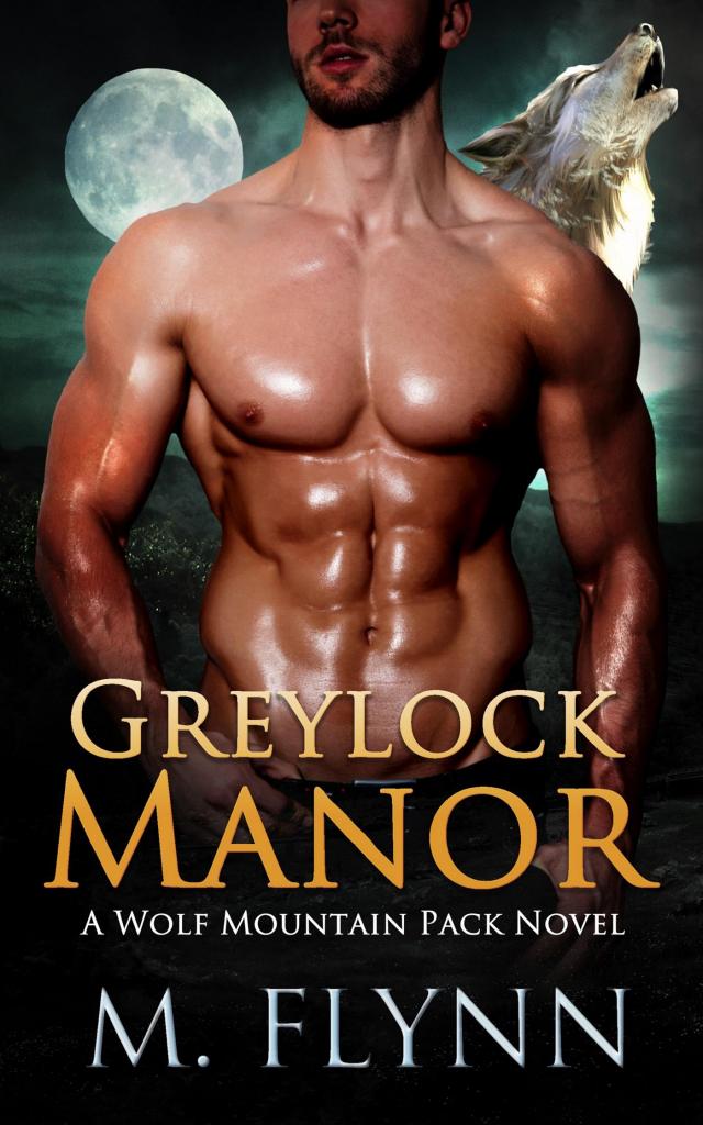Greylock Manor: A Wolf Shifter Romance (Wolf Mountain Pack Book 1)