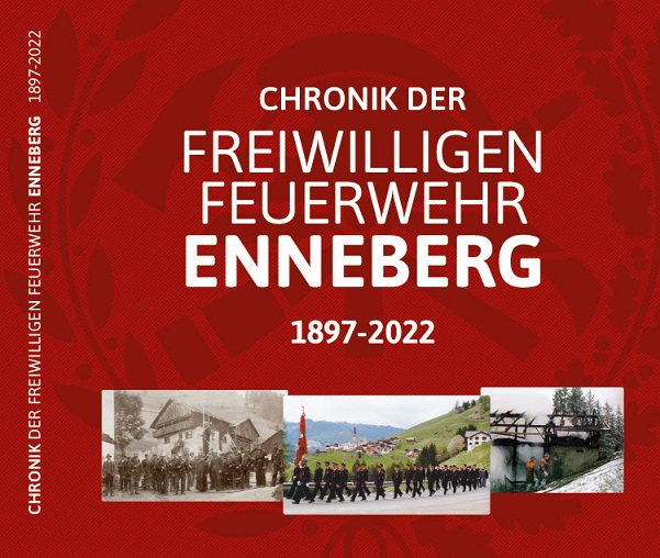 Chronik der Freiwilligen Feuerwehr Enneberg 1897-2022
