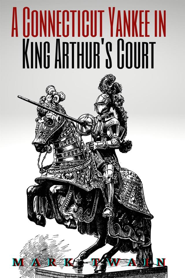 A Connecticut Yankee in King Arthur's Court (Annotated)