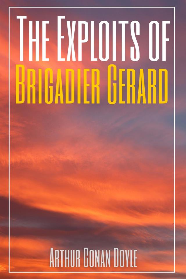 The Exploits of Brigadier Gerard  (Annotated)
