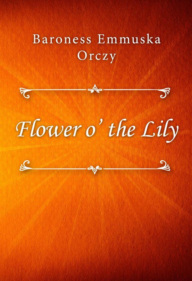Flower o’ the Lily