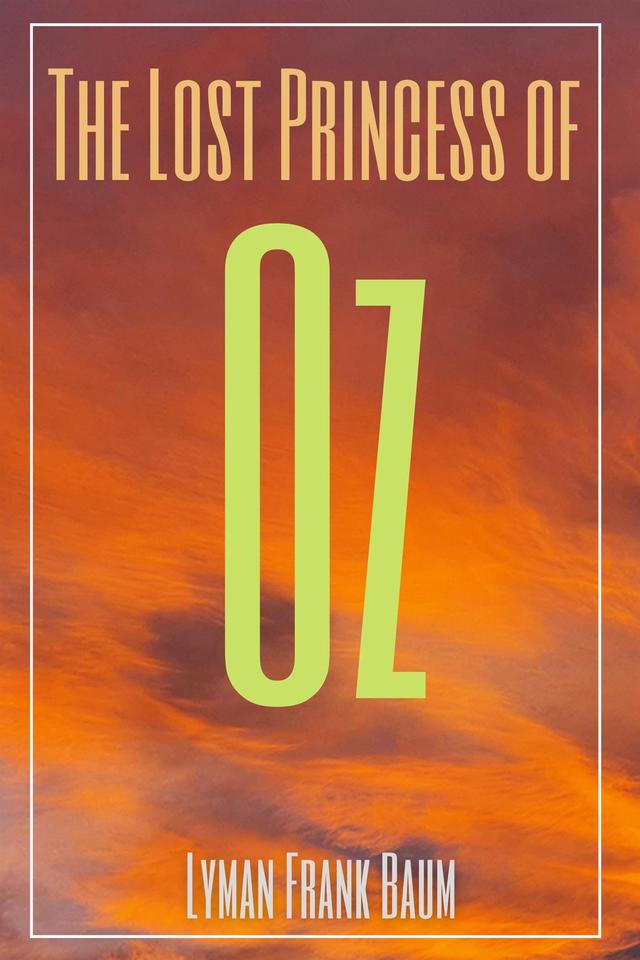 The Lost Princess of Oz (Annotated)