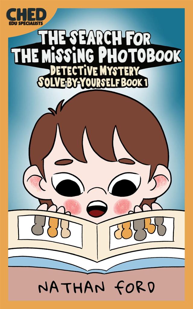 The Search for the Missing Photobook (Detective Mystery Solve-By-Yourself Book 1)(Full Length Chapter Books for Kids Ages 6-12) (Includes Children Educational Worksheets)