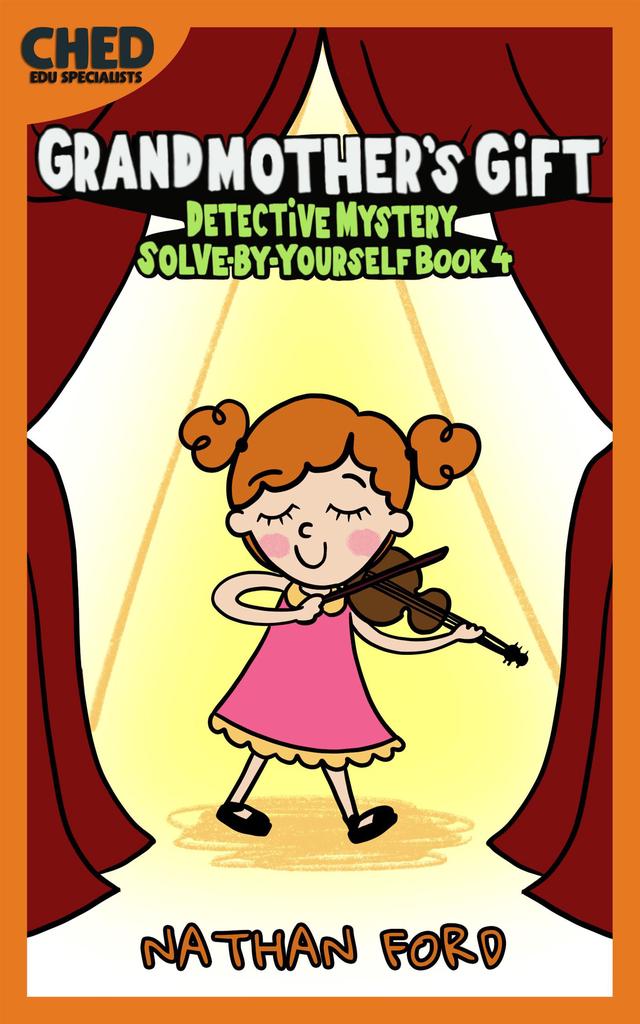 Grandmother's Gift (Detective Mystery Solve-By-Yourself Book 4)(Full Length Chapter Books for Kids Ages 6-12) (Includes Children Educational Worksheets)