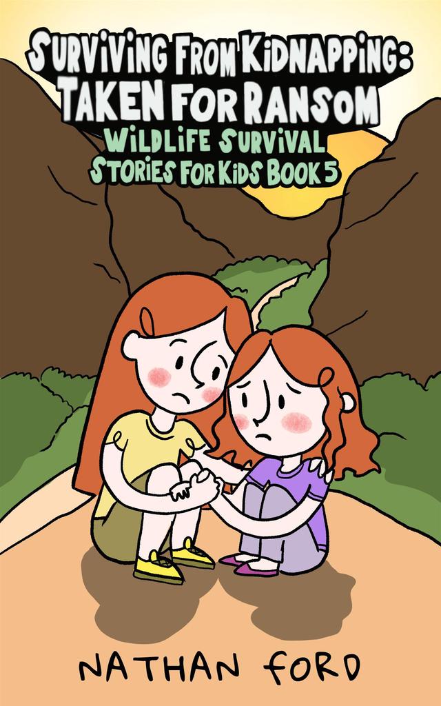 Surviving From Kidnapping: Taken for Ransom (Wildlife Survival Stories for Kids Book 5)(Full Length Chapter Books for Kids Ages 6-12) (Includes Children Educational Worksheets)