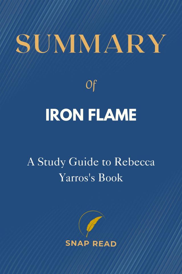 Summary of Iron Flame: A Study Guide to Rebecca Yarros's Book