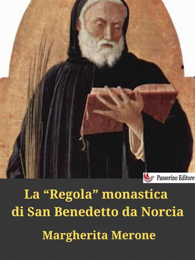 La “Regola” monastica di San Benedetto da Norcia