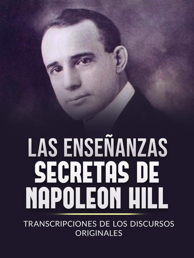 Las Enseñanzas Secretas de Napoleon Hill (Traducido)