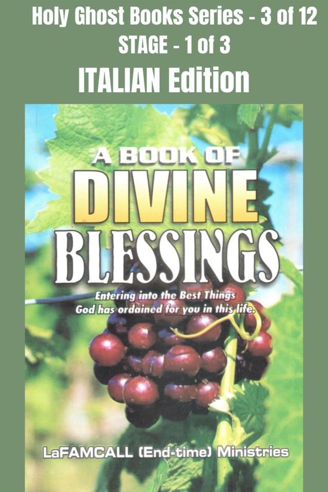 A BOOK OF DIVINE BLESSINGS - Entering into the Best Things God has ordained for you in this life - ITALIAN EDITION