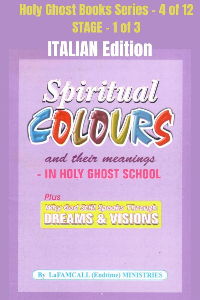 Spiritual colours and their meanings - Why God still Speaks Through Dreams and visions - ITALIAN EDITION