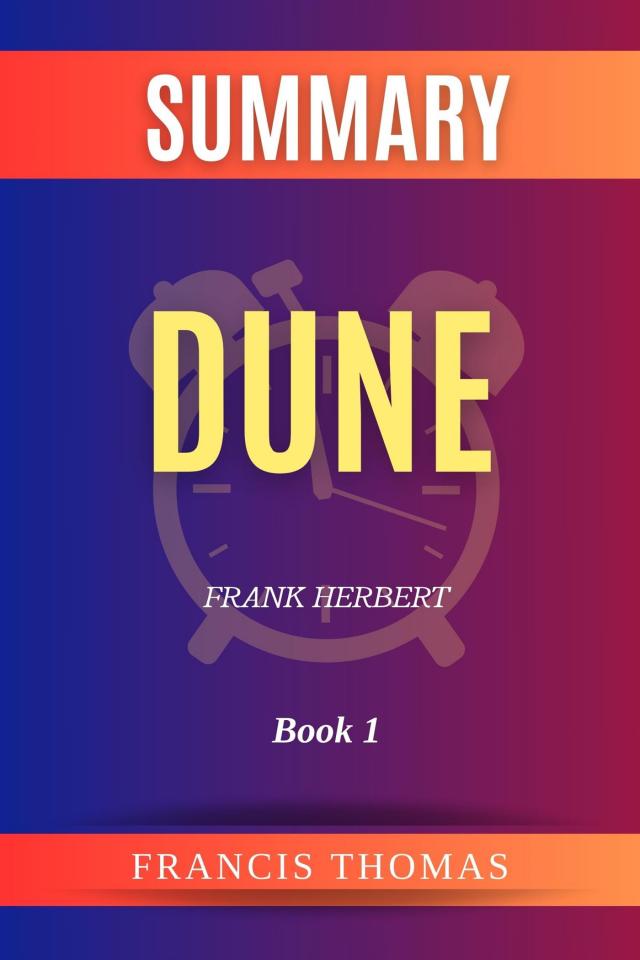 Summary of Dune by Frank Herbert:Book 1