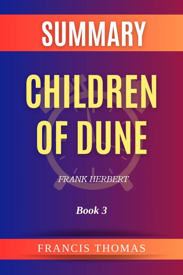 Summar of Children of Dune by Frank Herbert:Book 3