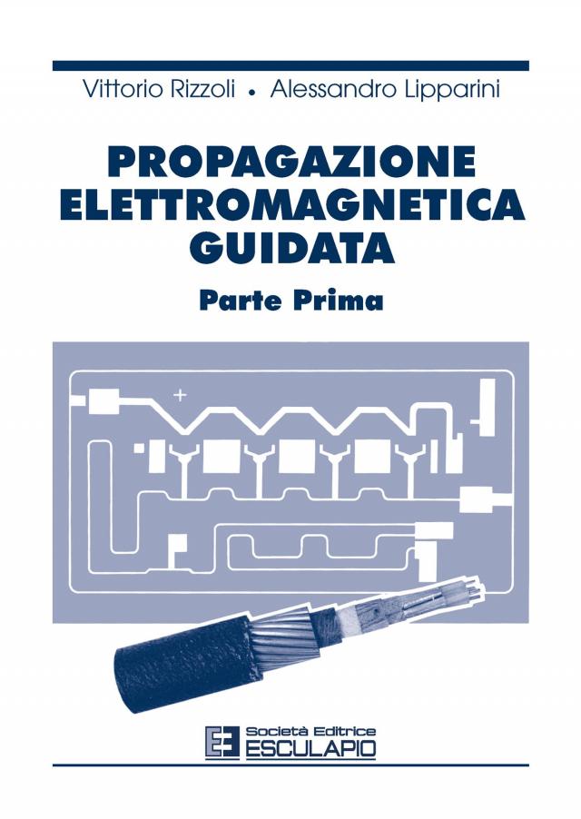 Propagazione elettromagnetica guidata Vol.1