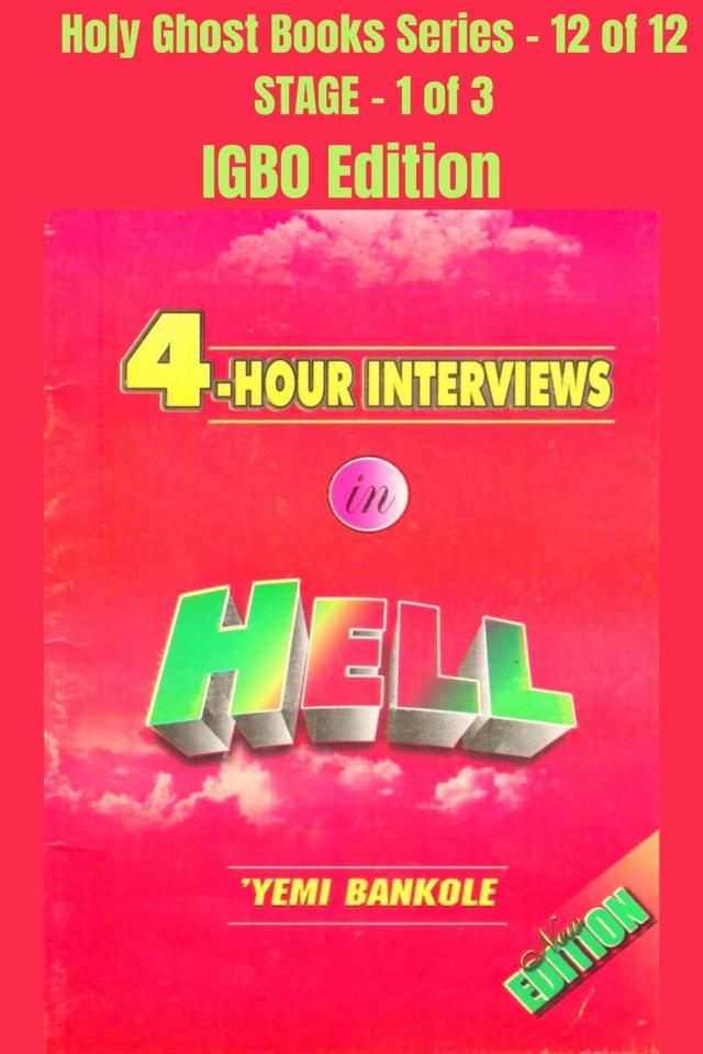 4 – Hour Interviews in Hell - IGBO EDITION