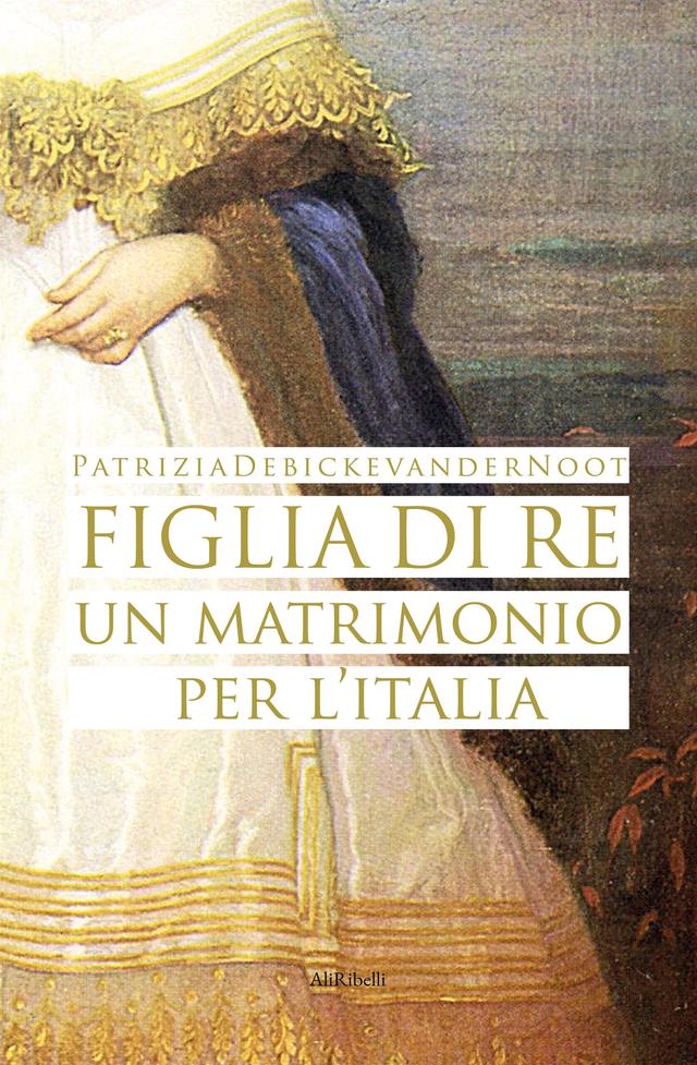 Figlia di Re: un matrimonio per l’Italia