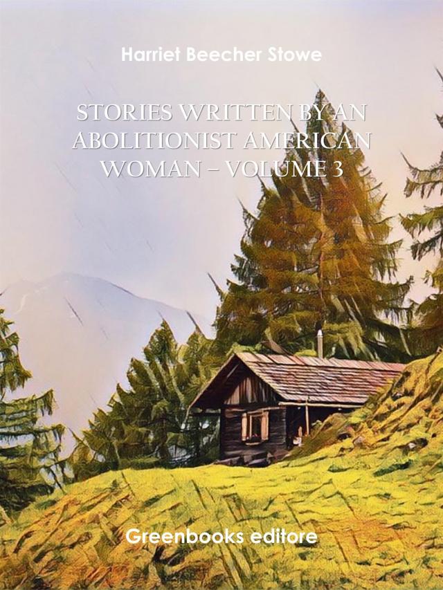 Stories written by an abolitionist American woman – Volume 3