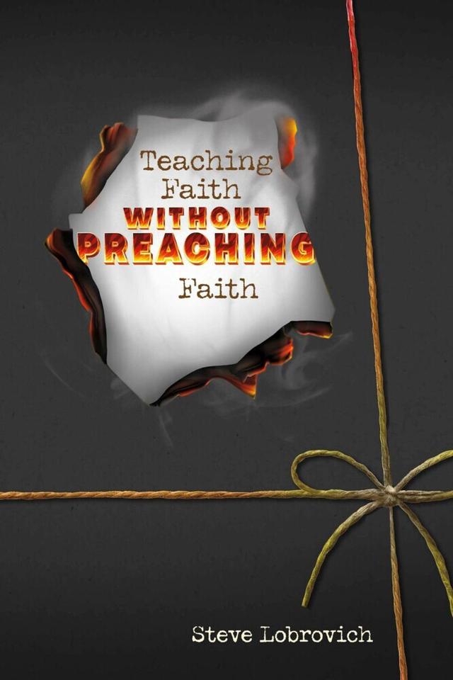 Teaching Faith Without PREACHING Faith