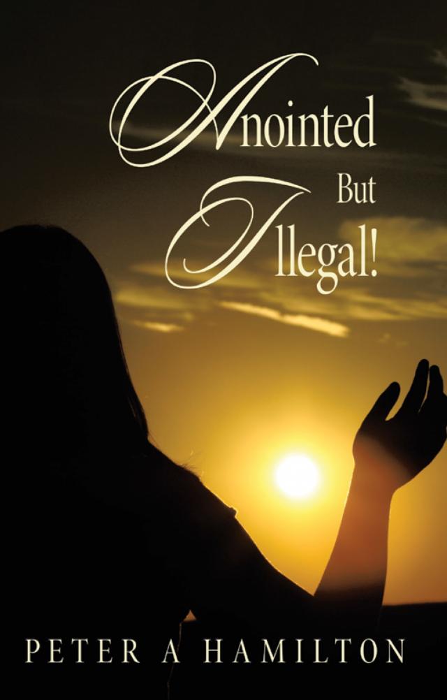 Anointed But Illegal!