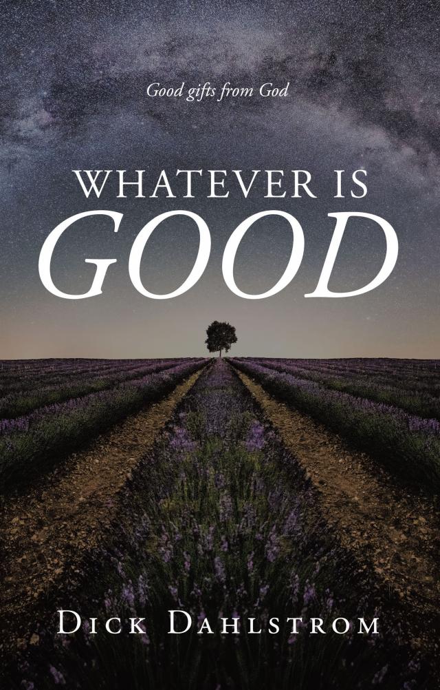 Whatever is GOOD