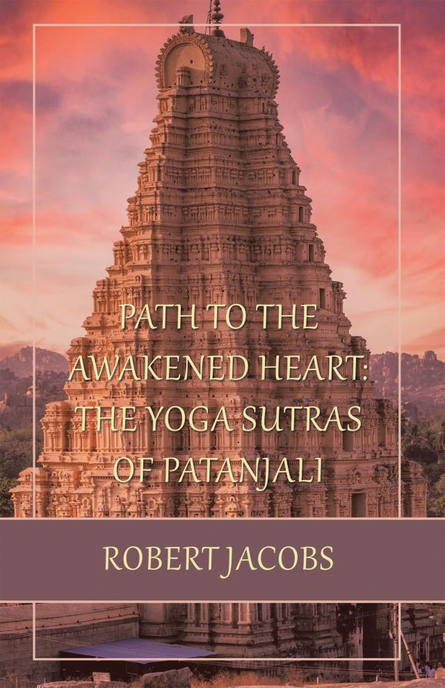 Path to the Awakened Heart: the Yoga Sutras of Patanjali