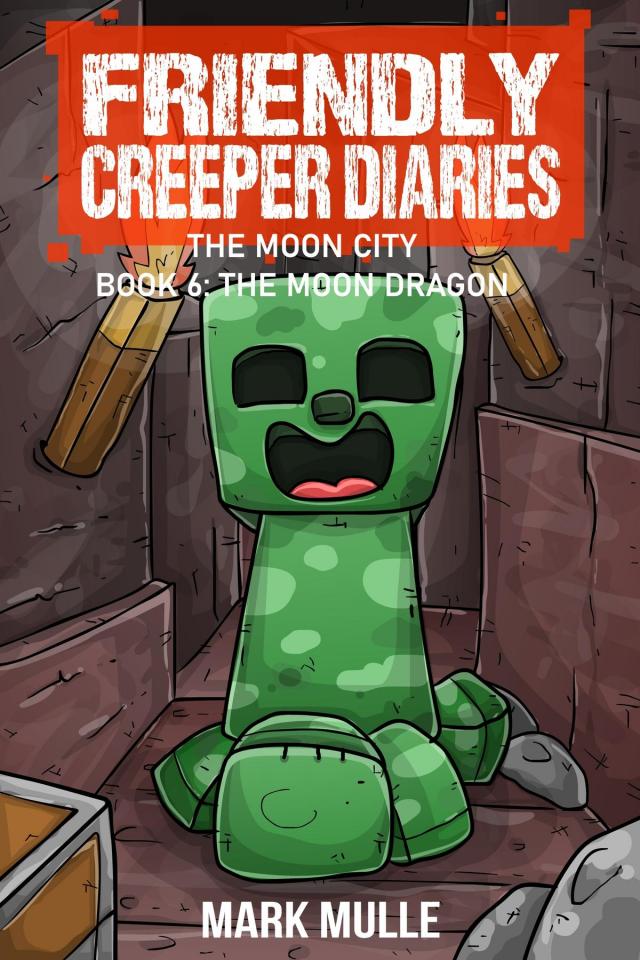 The Friendly Creeper Diaries The Moon City Book 6