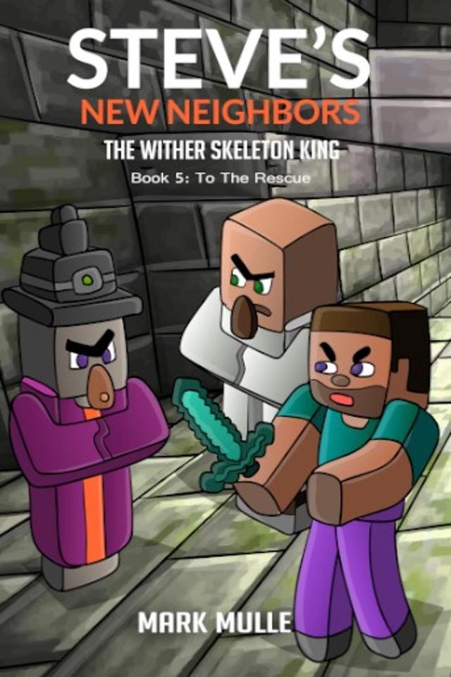 Steve's New Neighbors  Book 5: The Wither Skeleton King