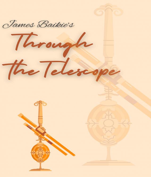 James Baikie's Through the Telescope