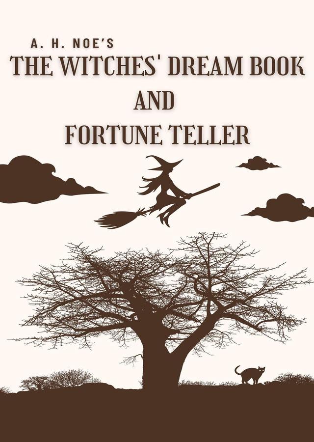 A. H. Noe's The Witches' Dream Book; and Fortune Teller