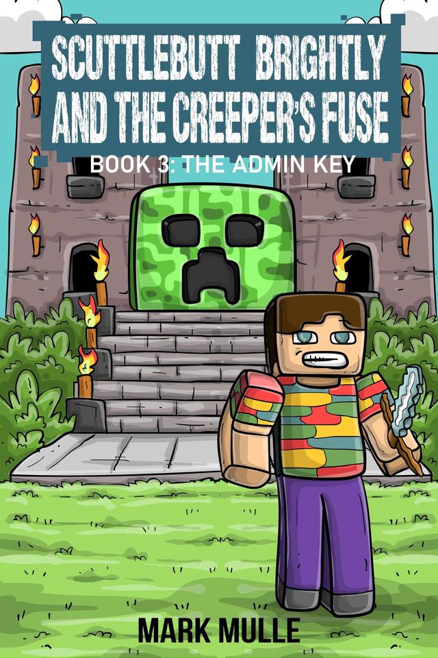 Scuttlebutt Brightly and the Creeper's Fuse Book 3