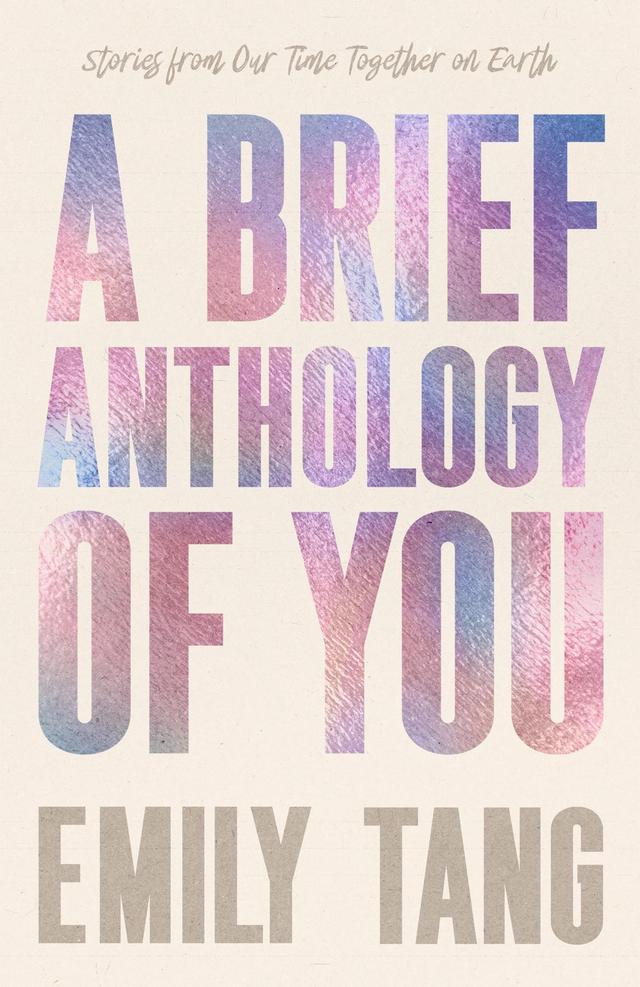 A Brief Anthology of You