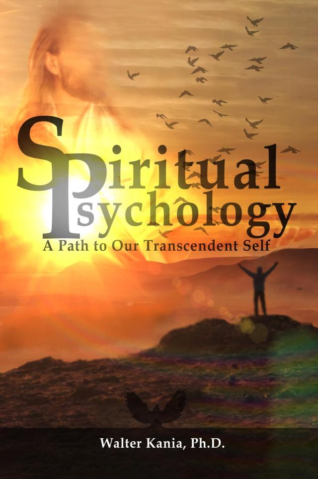 Spiritual Psychology : A Path to Our Transcendent Self