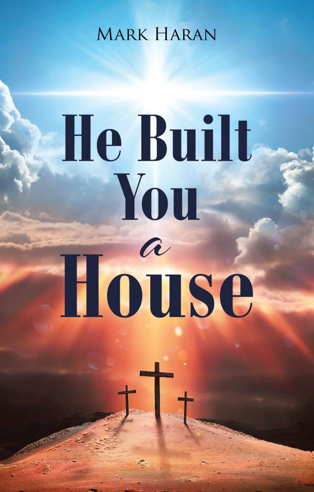 He Built You a House