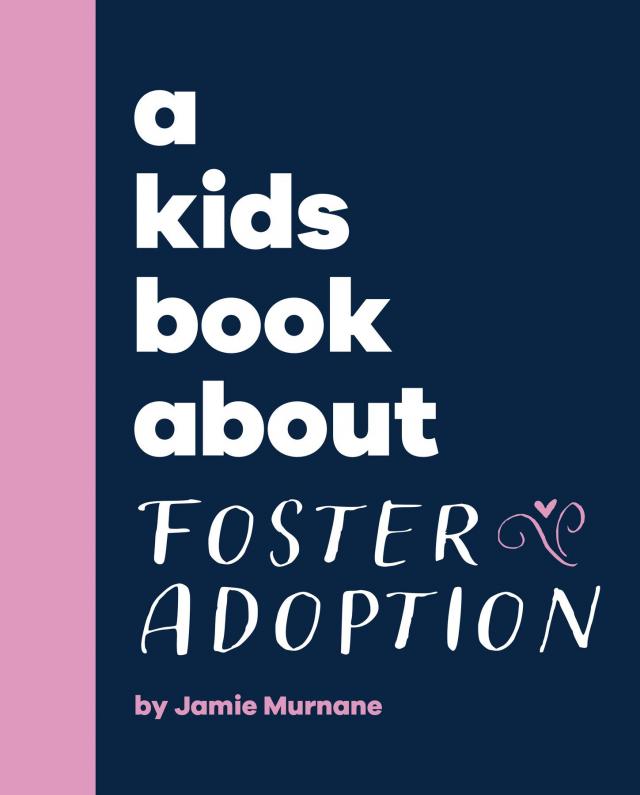 A Kids Book About Foster Adoption
