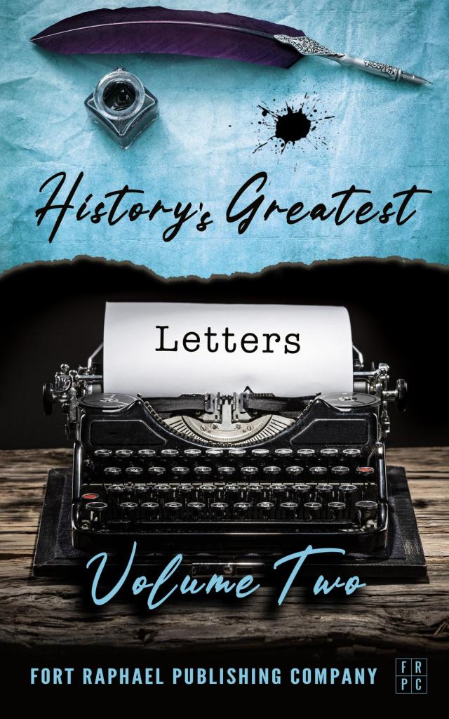 History's Greatest Letters - Volume II