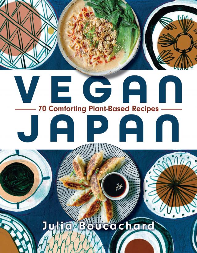 Vegan Japan: 70 Comforting Plant-Based Recipes