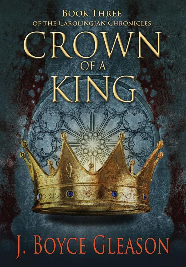 Crown of a King, Book Three of The Carolingian Chronicles