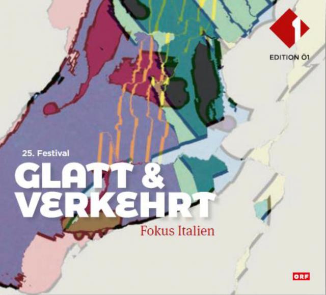 Glatt & Verkehrt 25.Festival -  Fokus Italien in der Edition Ö1.  1 Audio CD inkl. Download 
