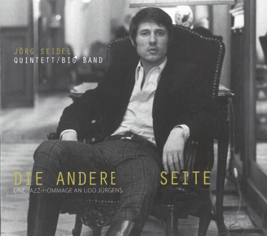 Die andere Seite. Eine Jazz-Hommage an Udo Jürgens (1 Audio-CD)