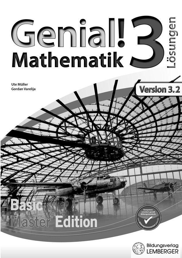 Genial! Mathematik 3 - Übungsbuch Basic & Master Edition - Lösungen (Version 3.2)