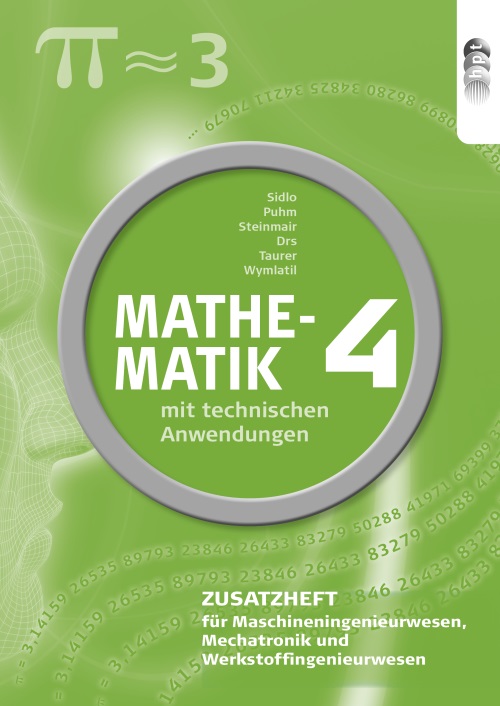 Mathematik mit technischen Anwendungen 4 - Zusatzheft für Maschineningenieurwesen, Mechatronik und Werkstoffingenieurwesen