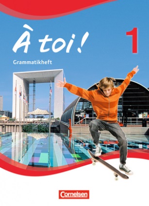 A toi! 1 - Grammatikheft