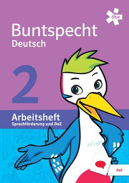 Buntspecht Deutsch 2 - Arbeitsheft Sprachförderung und DaZ