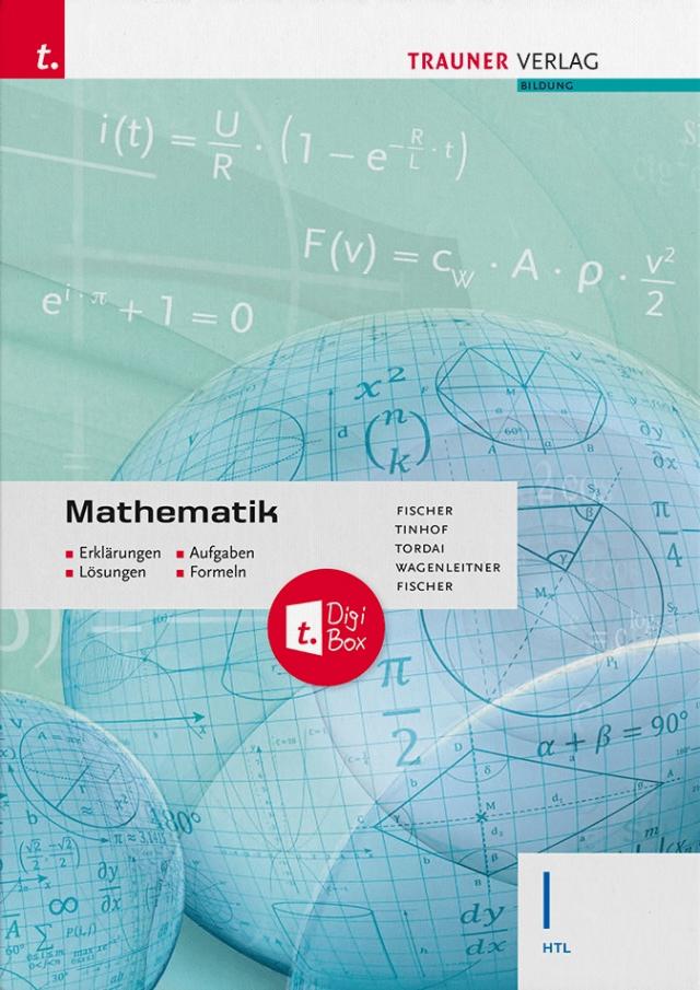 Mathematik HTL I (Erklärungen, Aufgaben, Lösungen, Formeln)