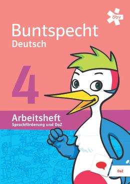 Buntspecht Deutsch 4 - Arbeitsheft Sprachförderung und DaZ