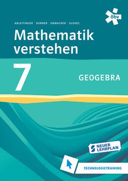 Mathematik verstehen 7 NEU (2019) - GeoGebra Technologietraining